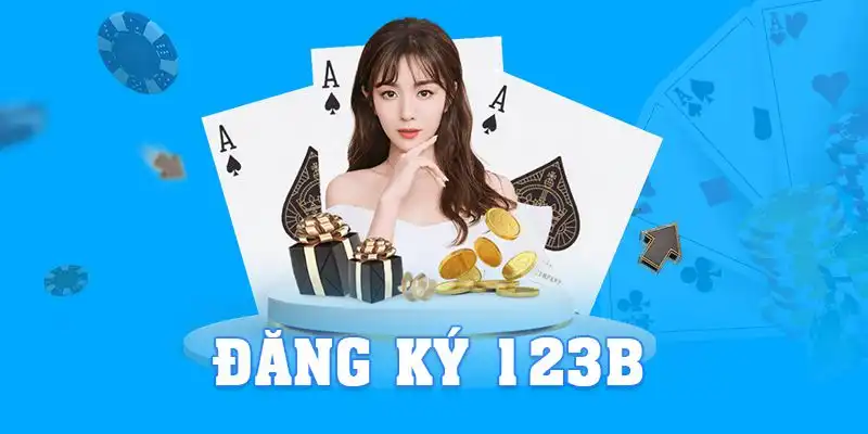 Đăng Ký 123B - Hướng Dẫn 3 Bước Cơ Bản Dành Cho Người Mới