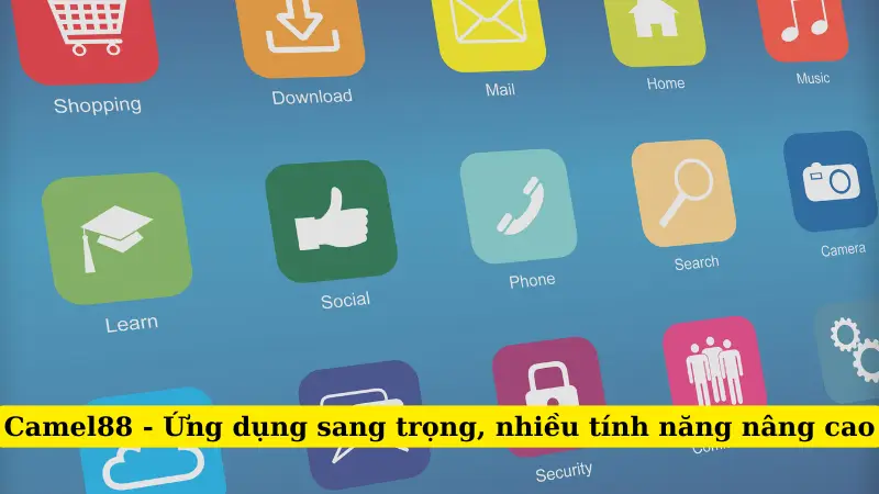 Camel88 - Ứng dụng sang trọng, nhiều tính năng nâng cao