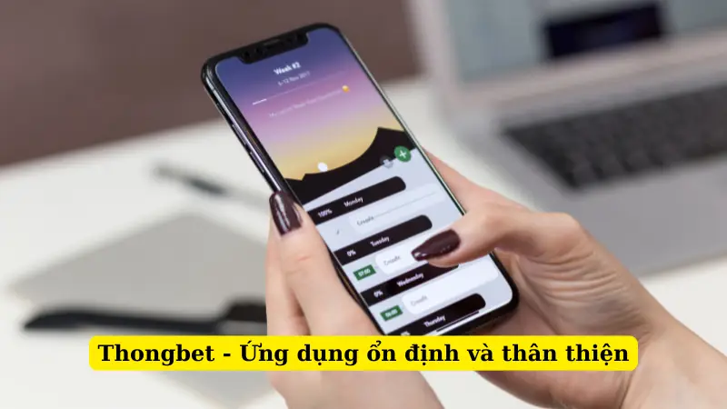 Thongbet - Ứng dụng ổn định và thân thiện