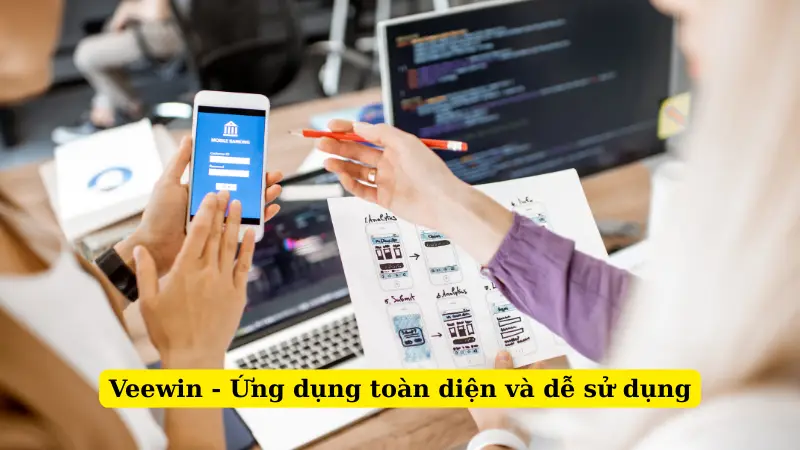 Veewin - Ứng dụng toàn diện và dễ sử dụng
